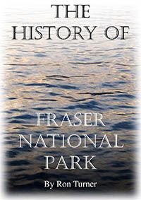 The history of Fraser National Park by Ron Turner